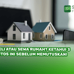 Beli atau Sewa Rumah? Ketahui 3 Mitos Ini Sebelum Memutuskan!