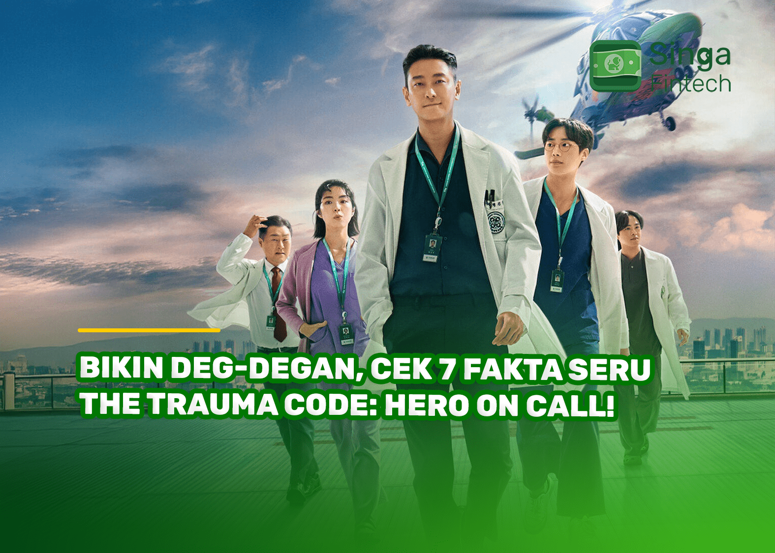 Bikin Deg-Degan, Cek 7 Fakta Seru The Trauma Code: Hero on Call!