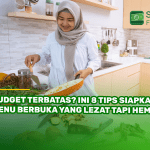 Budget Terbatas? Ini 8 Tips Siapkan Menu Berbuka yang Lezat Tapi Hemat!
