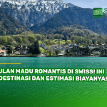 Bulan Madu Romantis di Swiss! Ini 7 Destinasi dan Estimasi Biayanya!