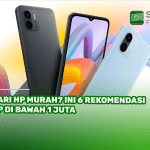 Cari HP Murah? Ini 6 Rekomendasi HP di Bawah 1 Juta