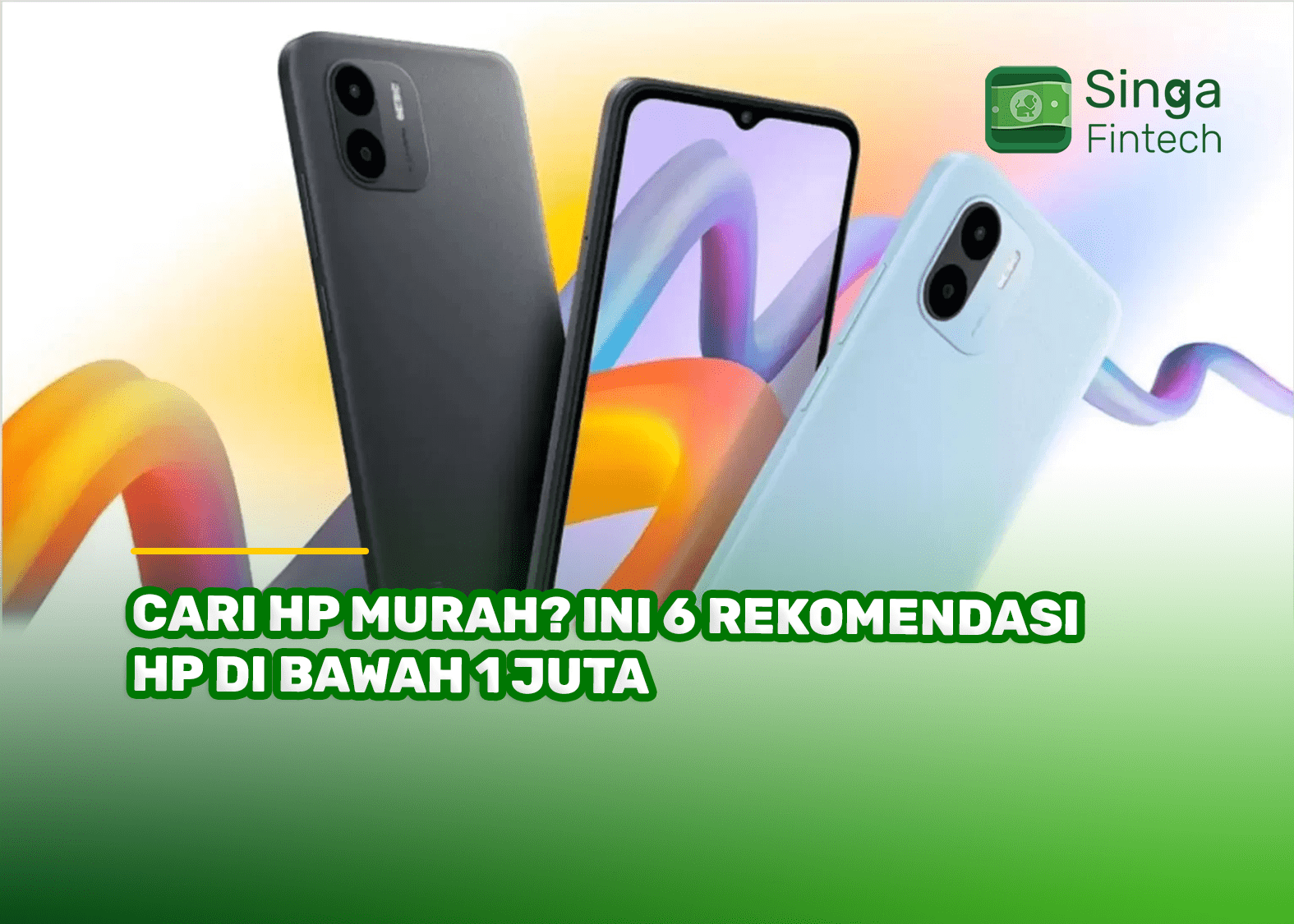 Cari HP Murah? Ini 6 Rekomendasi HP di Bawah 1 Juta