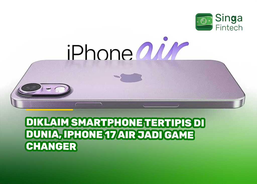 Diklaim Smartphone Tertipis di Dunia, iPhone 17 Air Jadi Game Changer