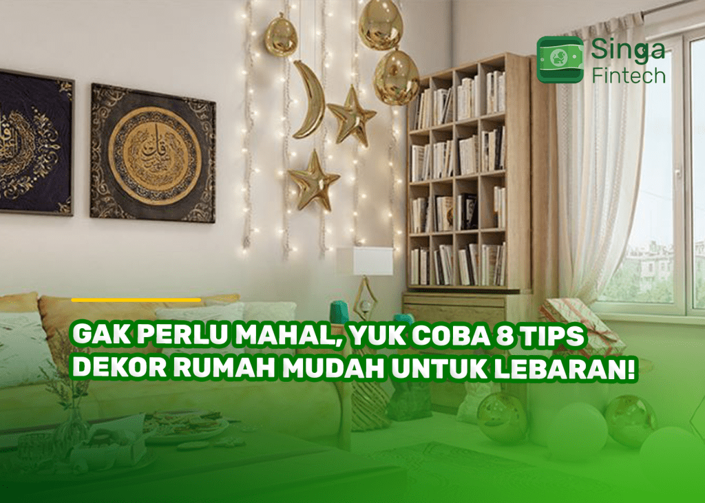 Gak Perlu Mahal, Yuk Coba 8 Tips Dekor Rumah Mudah untuk Lebaran!