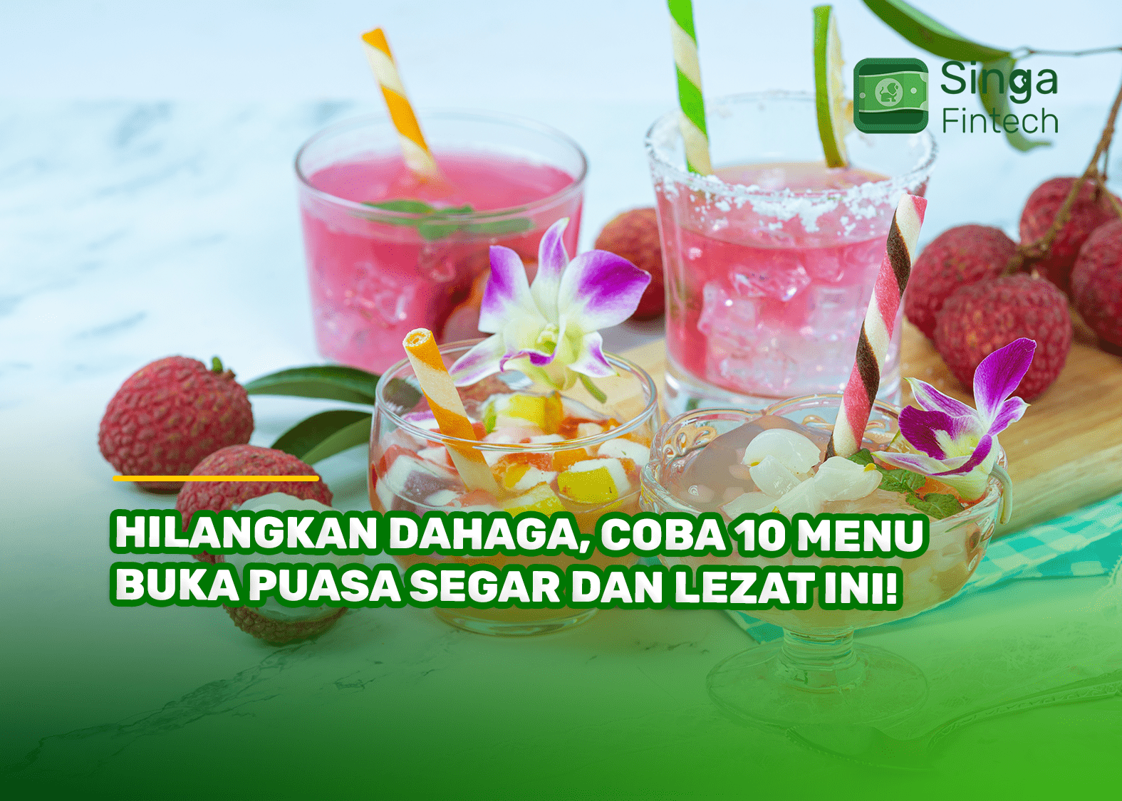 Hilangkan Dahaga, Coba 10 Menu Buka Puasa Segar dan Lezat Ini!