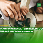 Jarang Diketahui, Ternyata Ini Juga Manfaat Puasa Ramadhan!