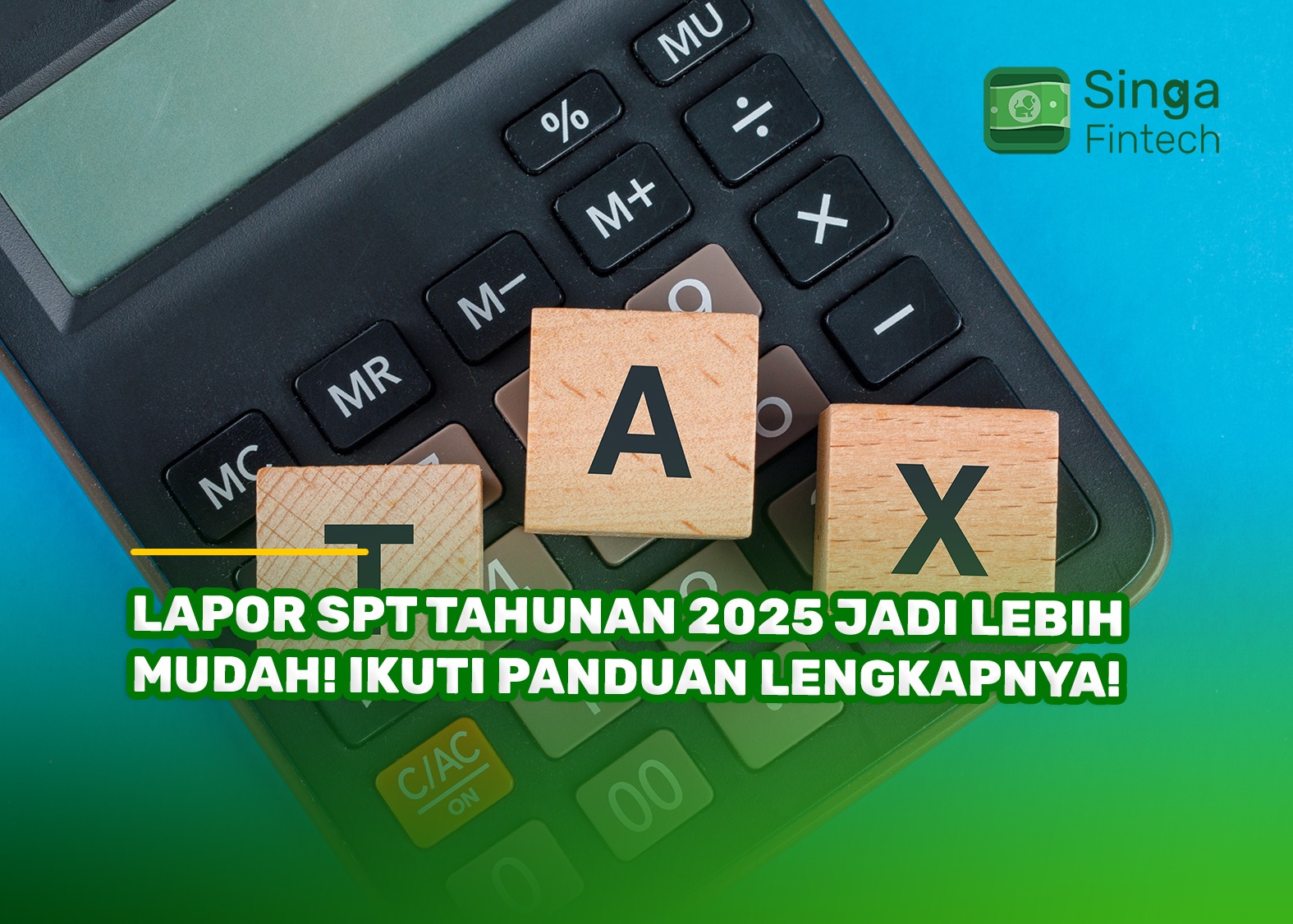 Lapor SPT Tahunan 2025 Jadi Lebih Mudah! Ikuti Panduan Lengkapnya!