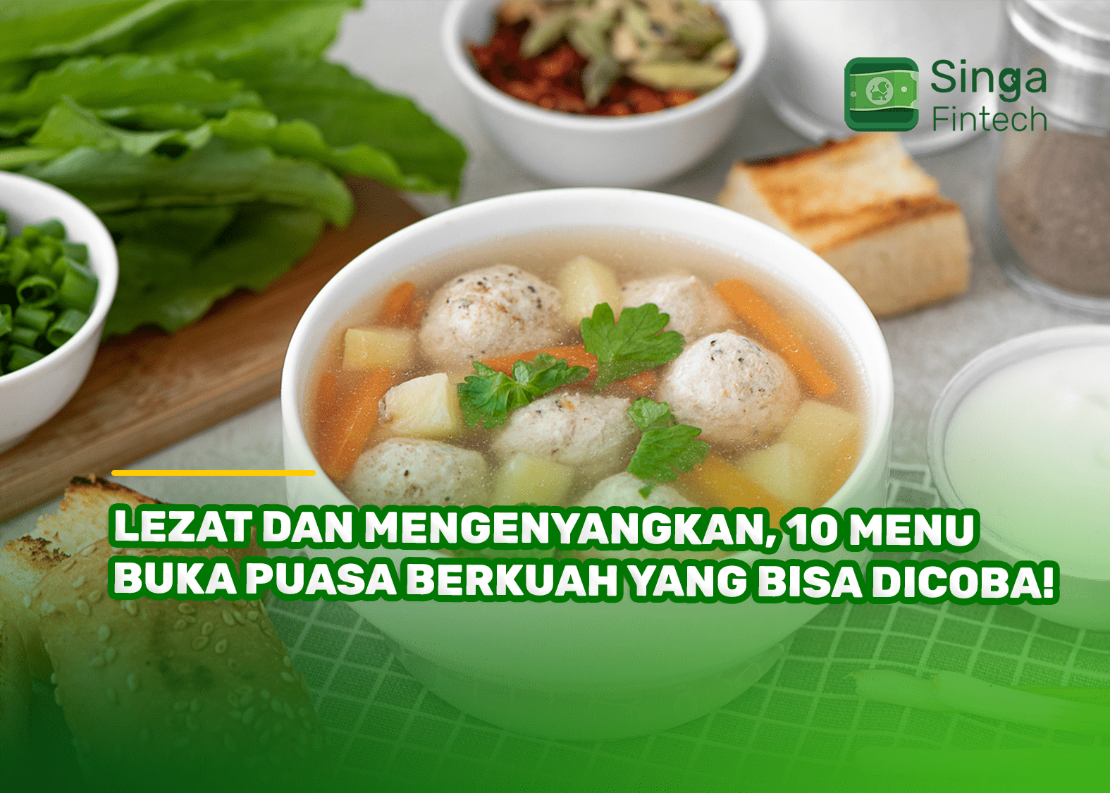 Lezat dan Mengenyangkan, 10 Menu Buka Puasa Berkuah yang Bisa Dicoba!