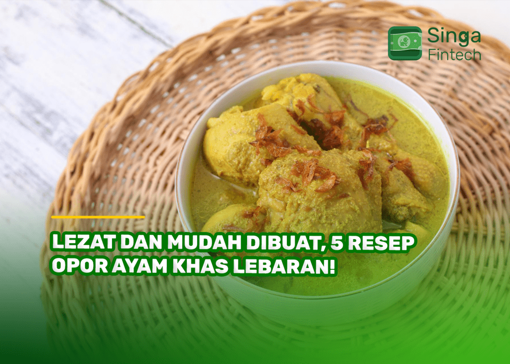 Lezat dan Mudah Dibuat, 5 Resep Opor Ayam Khas Lebaran!