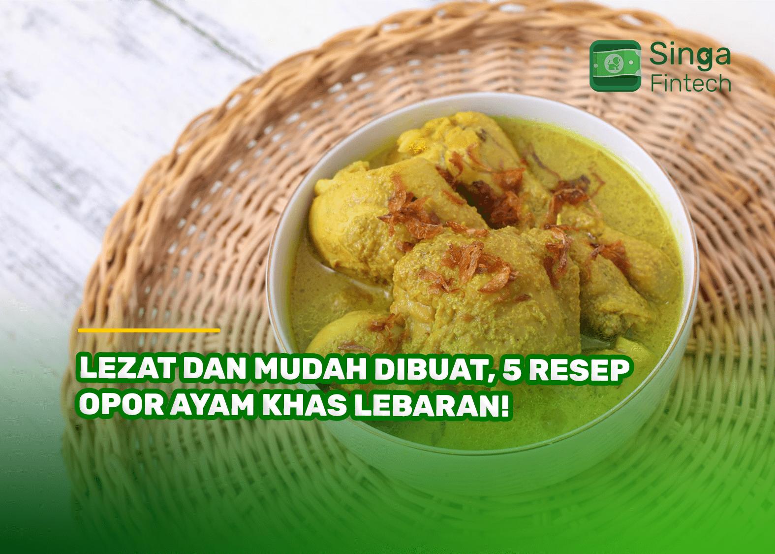 Lezat dan Mudah Dibuat, 5 Resep Opor Ayam Khas Lebaran!