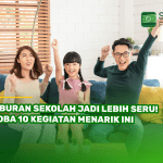 Liburan Sekolah Jadi Lebih Seru! Coba 10 Kegiatan Menarik Ini