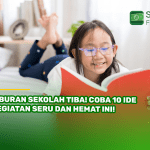 Liburan Sekolah Tiba! Coba 10 Ide Kegiatan Seru dan Hemat Ini!
