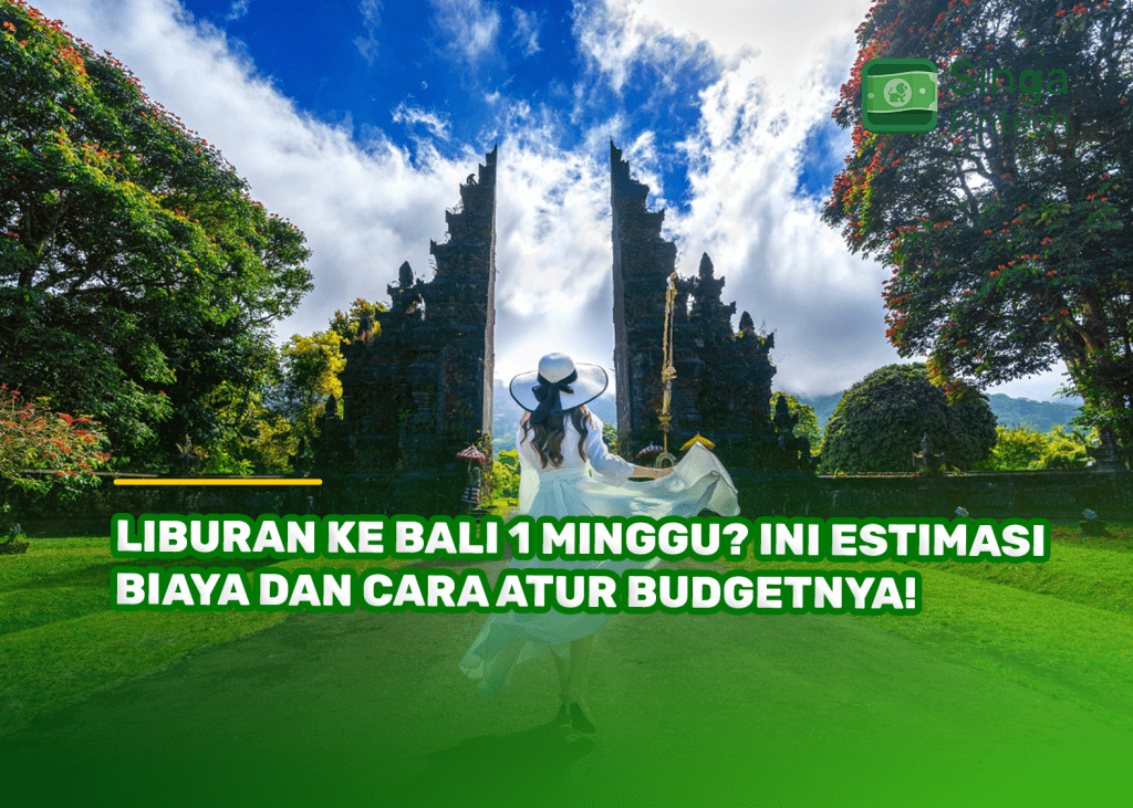 Liburan ke Bali 1 Minggu? Ini Estimasi Biaya dan Cara Atur Budgetnya!