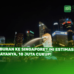 Liburan ke Singapore? Ini Estimasi Biayanya, 10 Juta Cukup!