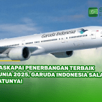 Maskapai Penerbangan Terbaik Dunia 2025, Garuda Indonesia Salah Satunya!