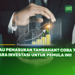 Mau Pemasukan Tambahan? Coba 7 Cara Investasi untuk Pemula Ini!