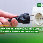 Mudik Pasti Tenang, Ikuti 10 Checklist Keamanan Rumah Wajib Cek Ini!