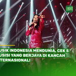 Musik Indonesia Mendunia, Cek 5 Musisi yang Berjaya di Kancah Internasional!