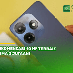 Rekomendasi 10 HP Terbaik Cuma 2 Jutaan!