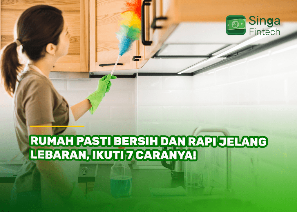 Rumah Pasti Bersih dan Rapi Jelang Lebaran, Ikuti 7 Caranya!