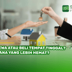 Sewa Atau Beli Tempat Tinggal? Mana yang Lebih Hemat?