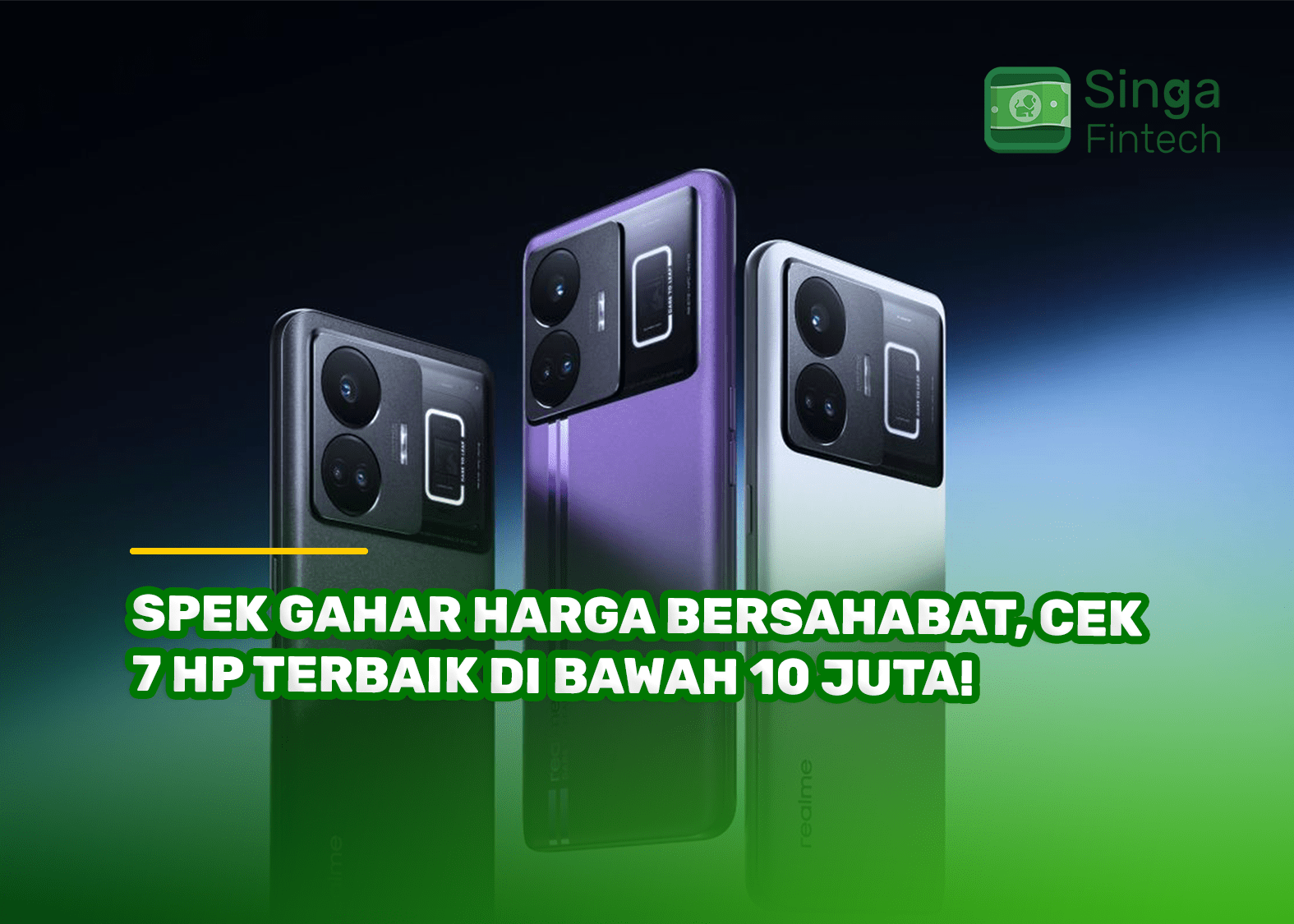 Spek Gahar Harga Bersahabat, Cek 7 HP Terbaik di Bawah 10 Juta!