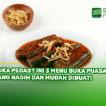 Suka Pedas? Ini 3 Menu Buka Puasa yang Nagih dan Mudah Dibuat!