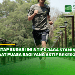 Tetap Bugar! Ini 8 Tips Jaga Stamina saat Puasa bagi yang Aktif Bekerja!
