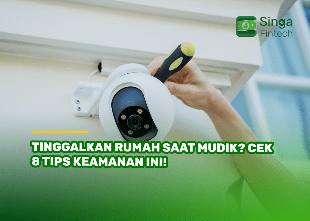 Tinggalkan Rumah Saat Mudik? Cek 8 Tips Keamanan Ini!