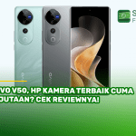 Vivo V50, HP Kamera Terbaik Cuma 6 Jutaan? Cek Reviewnya!