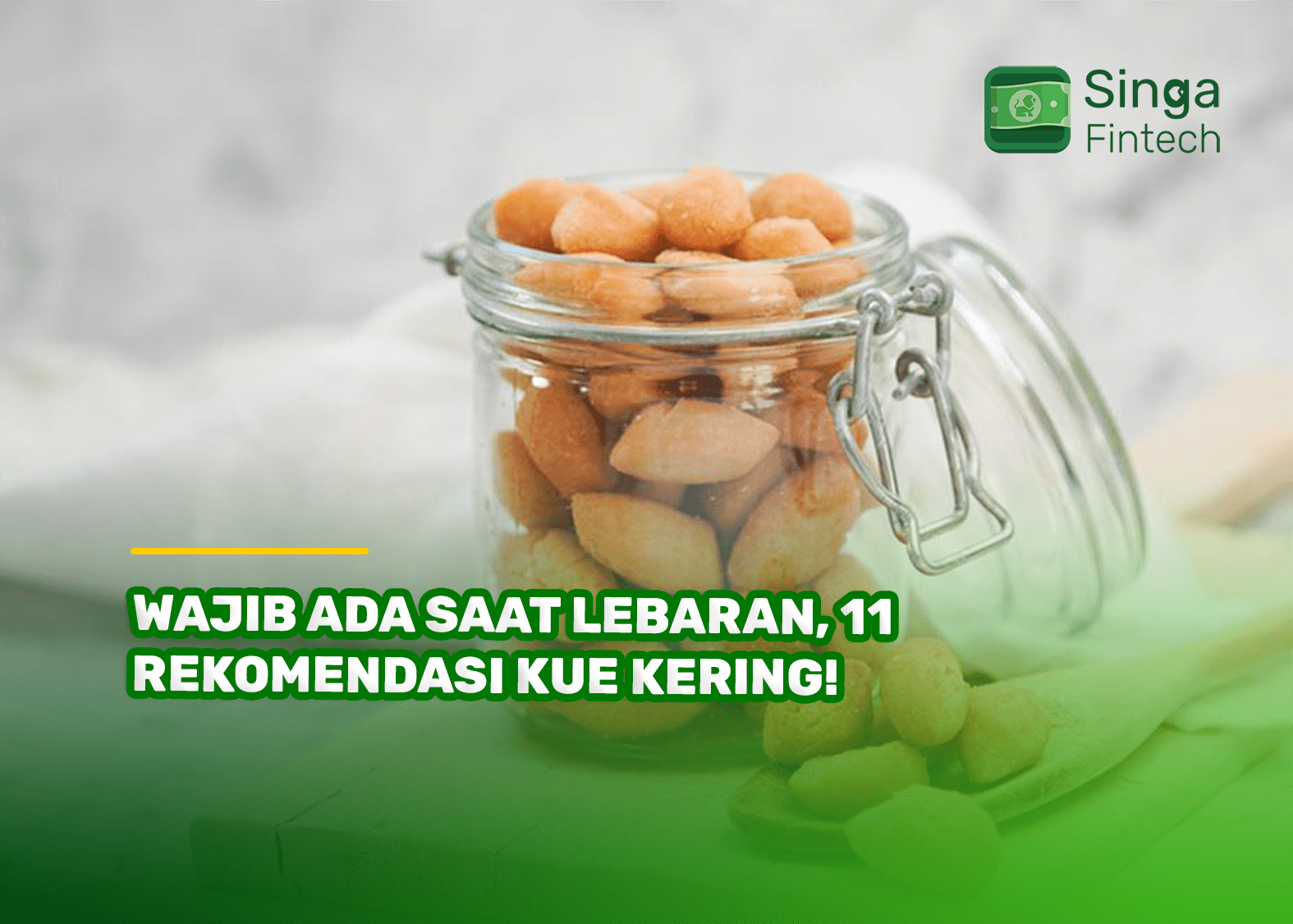 Wajib Ada Saat Lebaran, 11 Rekomendasi Kue Kering!