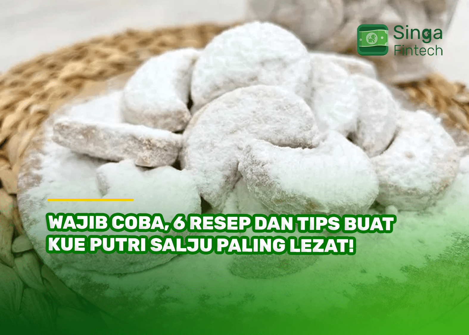 Wajib Coba, 6 Resep dan Tips Buat Kue Putri Salju Paling Lezat!