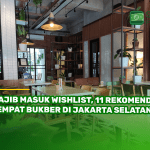 Wajib Masuk Wishlist, 11 Rekomendasi Tempat Bukber di Jakarta Selatan