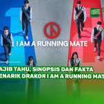 Wajib Tahu, Sinopsis dan Fakta Menarik Drakor I Am a Running Mate