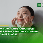Yuk Coba, 7 Tips Rawat Kulit agar Tetap Sehat dan Glowing selama Puasa!