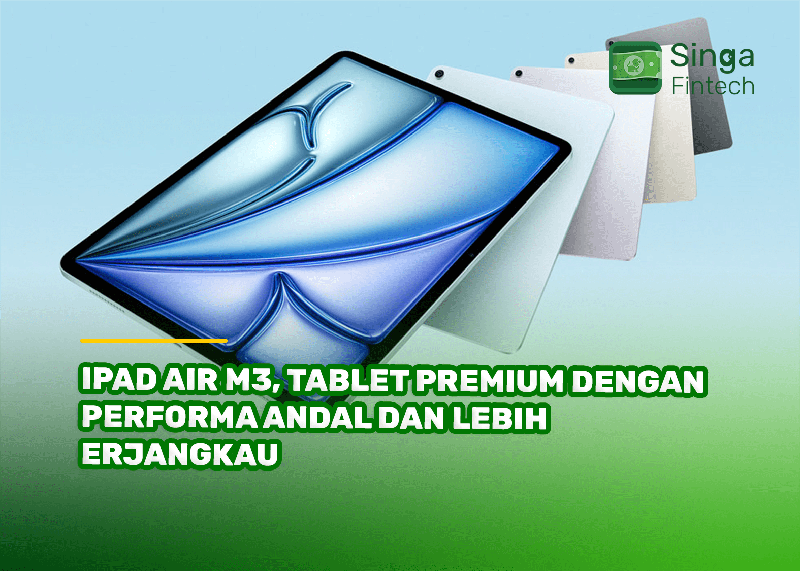 iPad Air M3, Tablet Premium dengan Performa Andal dan Lebih Terjangkau