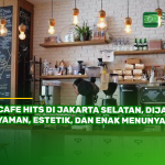 7 Cafe Hits di Jakarta Selatan, Dijamin Nyaman, Estetik, dan Enak Menunya!