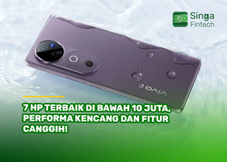 7 HP Terbaik di Bawah 10 Juta, Performa Kencang dan Fitur Canggih!