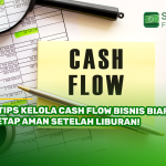 7 Tips Kelola Cash Flow Bisnis Biar Tetap Aman Setelah Liburan!
