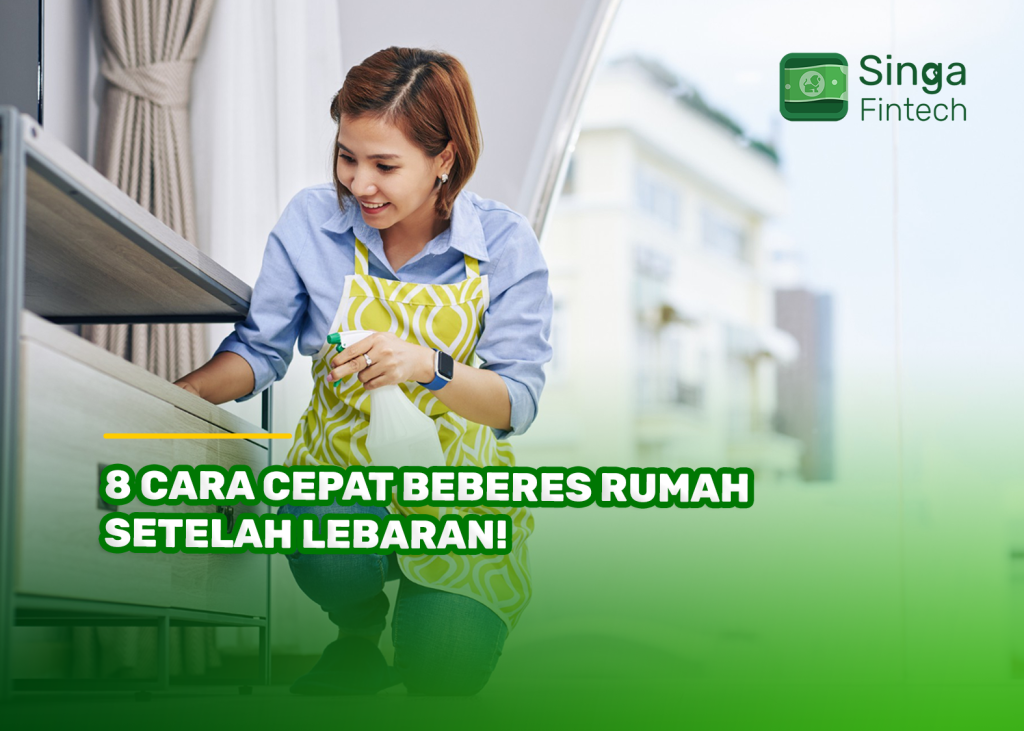 8 Cara Cepat Beberes Rumah Setelah Lebaran!