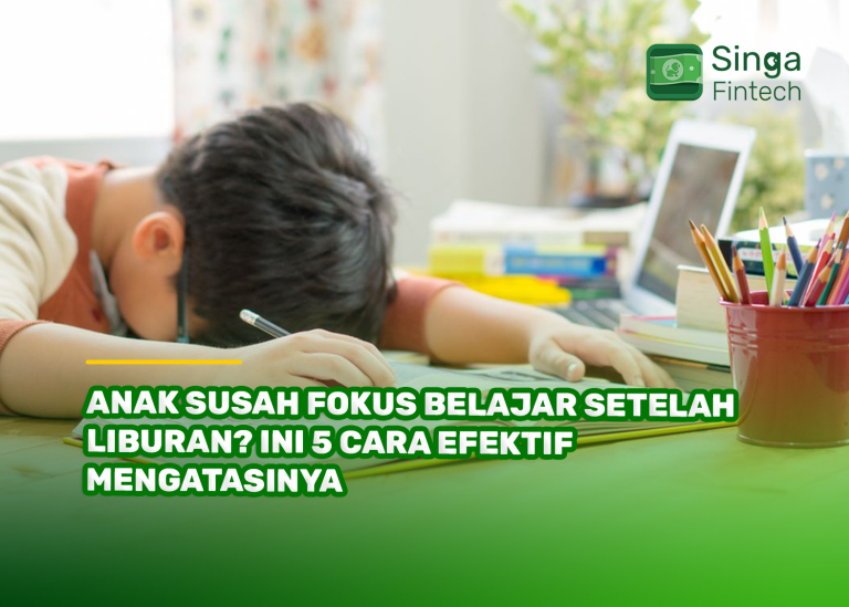 Anak Susah Fokus Belajar Setelah Liburan? Ini 5 Cara Efektif Mengatasinya