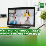 Apa Itu Digital Product? Cek 7 Kategori Terlarisnya di 2025!