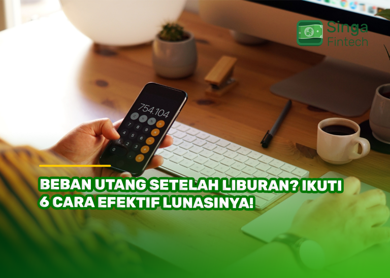 Beban Utang Setelah Liburan? Ikuti 6 Cara Efektif Lunasinya!