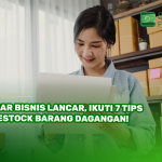Biar Bisnis Lancar, Ikuti 7 Tips Restock Barang Dagangan!