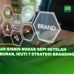 Biar Bisnis Nggak Sepi Setelah Liburan, Ikuti 7 Strategi Branding Ini!