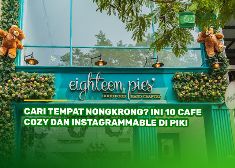 Cari Tempat Nongkrong? Ini 10 Cafe Cozy dan Instagrammable di PIK!