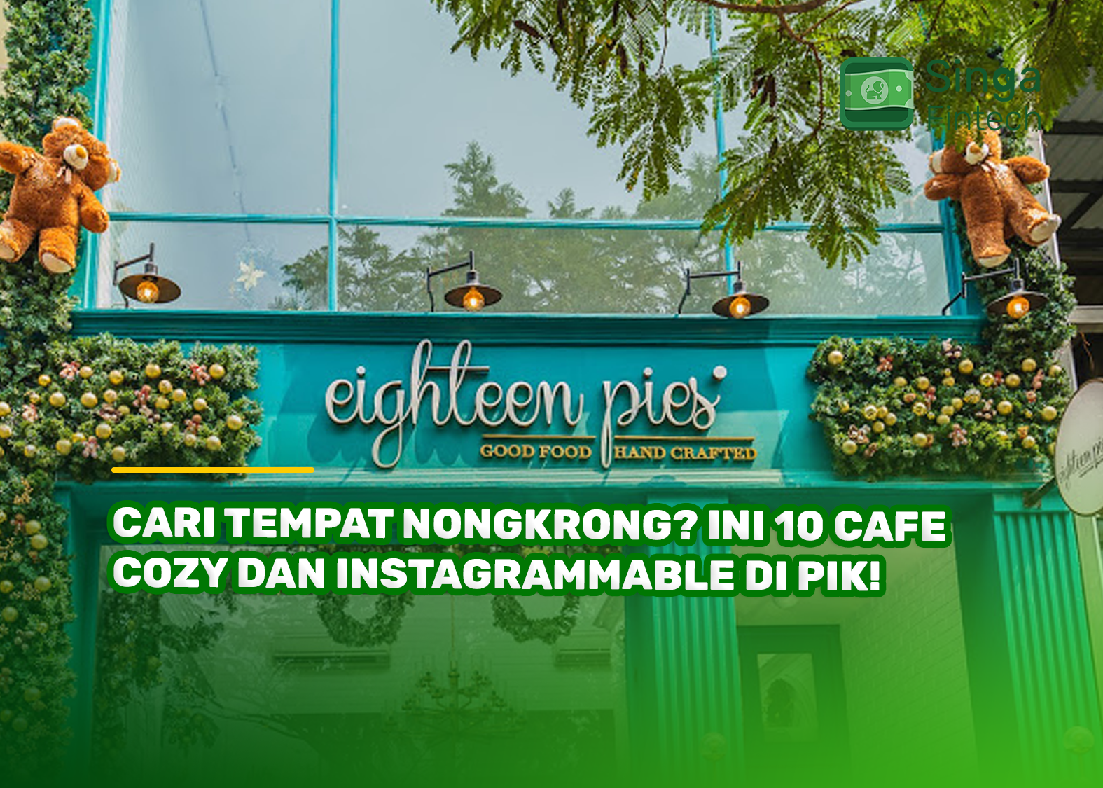 Cari Tempat Nongkrong? Ini 10 Cafe Cozy dan Instagrammable di PIK!