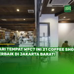 Cari Tempat WFC? Ini 21 Coffee Shop Terbaik di Jakarta Barat!