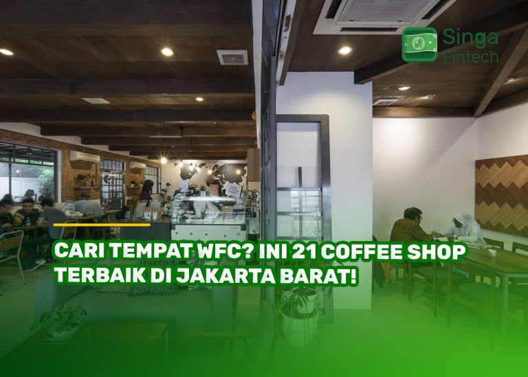 Cari Tempat WFC? Ini 21 Coffee Shop Terbaik di Jakarta Barat!