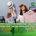 Dapat Cuan dari Ngonten? Cek Cara Mudah Jadi TikTok Affiliate!